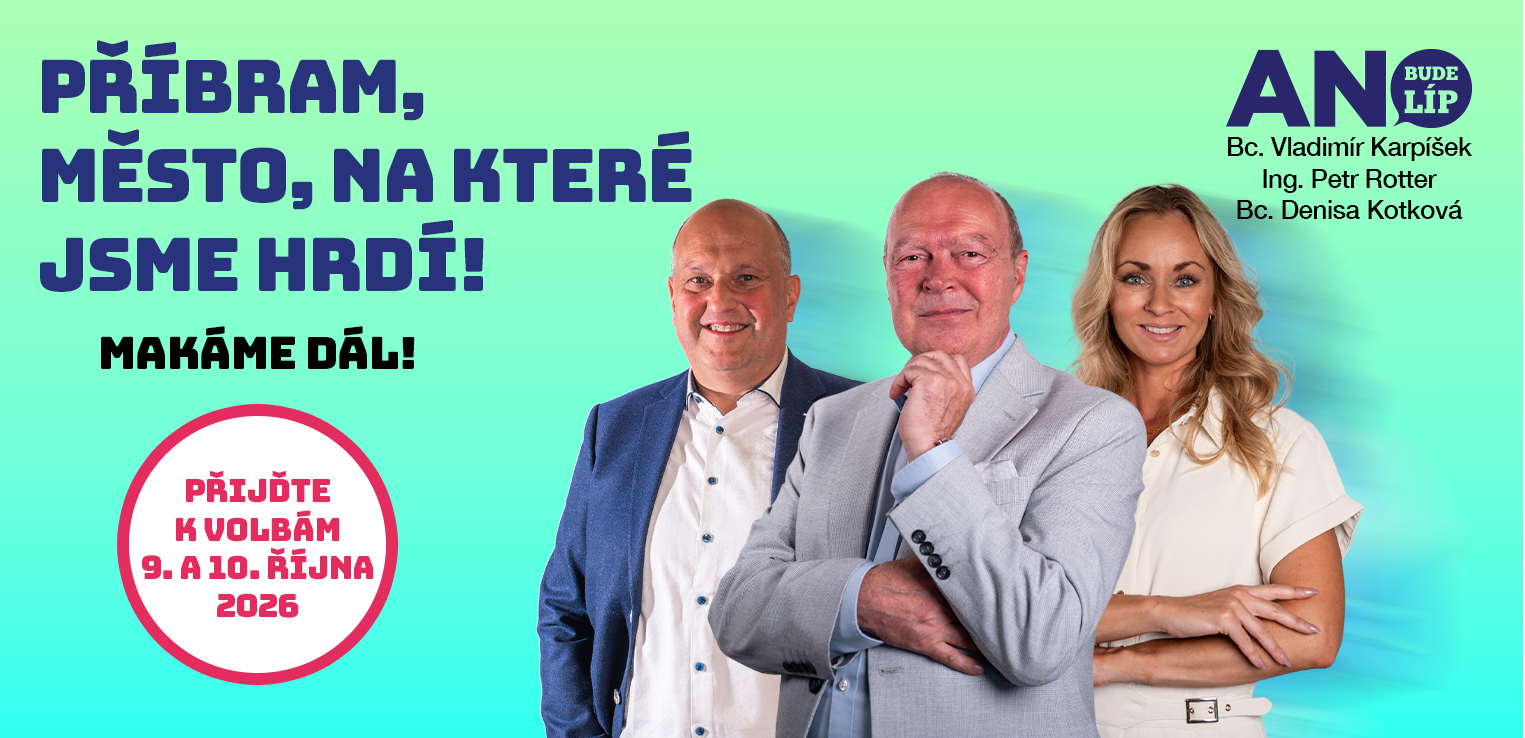 Příbram, město, na které jsme hrdí. Makáme dál. Vladimír Karpíšek, Petr Rotter, Denisa Kotková. Přijďte k volbám 9. a 10. října 2026.